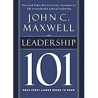 Leadership 101: What Every Leader Needs to Know Leadership 101: What Every Leader Needs to Know Hardcover Audible Audiobook Kindle Paperback Audio CD