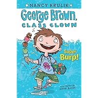 Super Burp! #1 (George Brown, Class Clown) Super Burp! #1 (George Brown, Class Clown) Paperback Kindle Audible Audiobook Library Binding