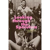 Looking through the Speculum: Examining the Women’s Health Movement Looking through the Speculum: Examining the Women’s Health Movement Paperback Kindle Hardcover