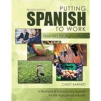 Putting Spanish to Work: Spanish for Agriculture (Revised Edition)