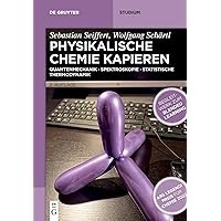 Physikalische Chemie Kapieren: Quantenmechanik • Spektroskopie • Statistische Thermodynamik (De Gruyter Studium) (German Edition)