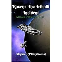 Raven: The Triballi Incident: Book 3 of Raven of Iskandar