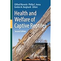 Health and Welfare of Captive Reptiles Health and Welfare of Captive Reptiles Paperback Kindle Hardcover