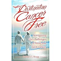 Destination Cancer Free Destination Cancer Free Kindle Paperback