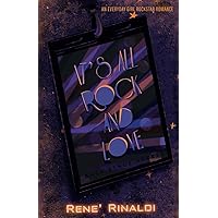 It's All Rock and Love: An Everyday Girl Rockstar Romance It's All Rock and Love: An Everyday Girl Rockstar Romance Paperback