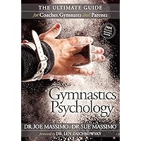 Gymnastics Psychology: The Ultimate Guide for Coaches, Gymnasts and Parents Gymnastics Psychology: The Ultimate Guide for Coaches, Gymnasts and Parents Paperback