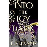 Into The Icy Dark (The Wish Cycle Book 1) Into The Icy Dark (The Wish Cycle Book 1) Kindle Paperback