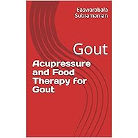 Acupressure and Food Therapy for Gout: Gout (Common People Medical Books - Part 1 Book 62) Acupressure and Food Therapy for Gout: Gout (Common People Medical Books - Part 1 Book 62) Kindle Paperback