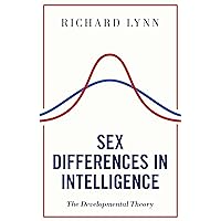 Sex Differences in Intelligence: The Developmental Theory Sex Differences in Intelligence: The Developmental Theory Kindle Paperback