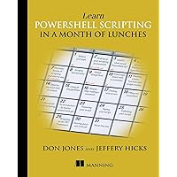 Learn PowerShell Scripting in a Month of Lunches Learn PowerShell Scripting in a Month of Lunches Paperback eTextbook