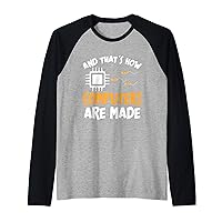 And That's How Computers Are Made Funny Engineer Programmers Raglan Baseball Tee