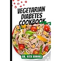 The Vegetarian Diabetes Cookbook: Delicious Low Budget Plant-Based Recipes to Help Manage Pre-Diabetes and Type 2 (with Pictures) The Vegetarian Diabetes Cookbook: Delicious Low Budget Plant-Based Recipes to Help Manage Pre-Diabetes and Type 2 (with Pictures) Hardcover Paperback