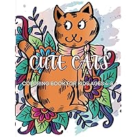 Cute Cats: Coloring Book for Kids Ages 4-8. Charming Cartoon Cats, Kittens & Caticorns (Coloring Books for Kids)