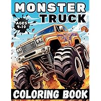 Monster Truck Coloring Book: Various and Awesome Coloring Pages for Kids Ages 4-10, for Boys and Girls Who Love the Extreme Monster Trucks! Monster Truck Coloring Book: Various and Awesome Coloring Pages for Kids Ages 4-10, for Boys and Girls Who Love the Extreme Monster Trucks! Paperback