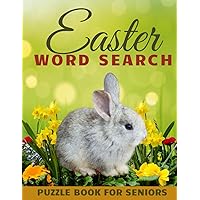 Easter Word Search Puzzle Book for Seniors: Relaxing and Spring Activity Game for Adult Creative Gift for People with Dementia Alzheimer Patients and Elderly Woman and Men Easter Word Search Puzzle Book for Seniors: Relaxing and Spring Activity Game for Adult Creative Gift for People with Dementia Alzheimer Patients and Elderly Woman and Men Paperback