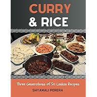 Curry & Rice: Three Generations of Sri Lankan Recipes Curry & Rice: Three Generations of Sri Lankan Recipes Kindle Paperback