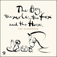 The Boy, the Mole, the Fox and the Horse CD The Boy, the Mole, the Fox and the Horse CD Hardcover Audible Audiobook Kindle Audio CD Spiral-bound