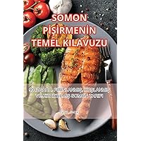 Somon PİŞİrmenİn Temel Kilavuzu (Turkish Edition)