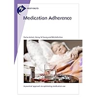 Fast Facts: Medication Adherence: A practical approach to optimizing medication use Fast Facts: Medication Adherence: A practical approach to optimizing medication use Kindle Paperback