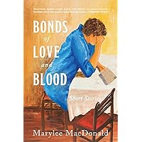 Bonds of Love and Blood: Short Stories Bonds of Love and Blood: Short Stories Paperback Kindle Audible Audiobook Hardcover