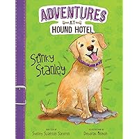 Stinky Stanley (Adventures at Hound Hotel) Stinky Stanley (Adventures at Hound Hotel) Paperback Kindle Library Binding