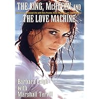 The King, Mcqueen and the Love Machine: My Secret Hollywood Life with Elvis Presley, Steve Mcqueen and the Smiling Cobra The King, Mcqueen and the Love Machine: My Secret Hollywood Life with Elvis Presley, Steve Mcqueen and the Smiling Cobra Kindle Hardcover Paperback Audio CD