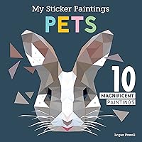 My Sticker Paintings: Pets: 10 Magnificent Paintings (Happy Fox Books) For Kids Ages 6-10 - Dogs, Cats, Birds, Fish, Bunny, and More, with Up to 80 Removable, Reusable Stickers per Design