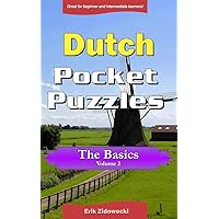 Dutch Pocket Puzzles - The Basics - Volume 3: A collection of puzzles and quizzes to aid your language learning (Dutch Edition)