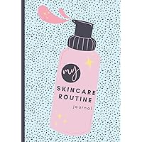 My Skincare Routine Journal: Beauty Planner with Weekly Routines, Habit Trackers, Inventory, Product Wishlist, Appointment Planner and More