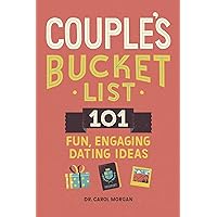 Couple's Bucket List: 101 Fun, Engaging Dating Ideas Couple's Bucket List: 101 Fun, Engaging Dating Ideas Paperback Kindle Spiral-bound