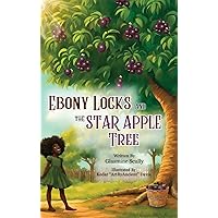 Ebony Locks and the Star Apple Tree Ebony Locks and the Star Apple Tree Hardcover Kindle Paperback