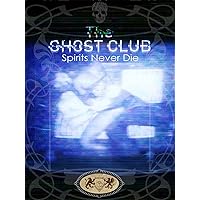 Ghost Club: Spirits Never Die