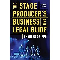 The Stage Producer's Business and Legal Guide (Second Edition) The Stage Producer's Business and Legal Guide (Second Edition) Paperback Kindle