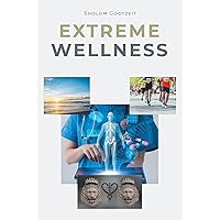 Extreme Wellness Extreme Wellness Kindle Paperback