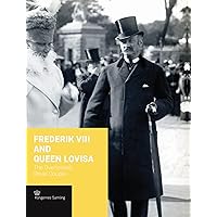 Frederik VIII and Queen Lovisa: The Overlooked Royal Couple (Crown Series)