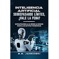 Inteligencia Artificial Sobrepasando Limites Vale La Pena (Spanish Edition)