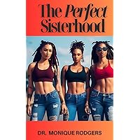 The Perfect Sisterhood The Perfect Sisterhood Kindle Paperback