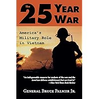 The 25-Year War: America's Military Role in Vietnam The 25-Year War: America's Military Role in Vietnam Kindle Hardcover Audible Audiobook Paperback