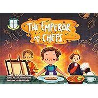 The Emperor of Chefs: The Story of G. Auguste Escoffier (Changing the world one kitchen at a time, a series by Children's Culinary Institute) The Emperor of Chefs: The Story of G. Auguste Escoffier (Changing the world one kitchen at a time, a series by Children's Culinary Institute) Paperback Kindle Hardcover
