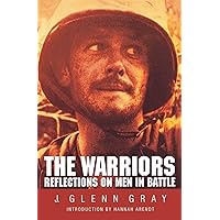 The Warriors: Reflections on Men in Battle The Warriors: Reflections on Men in Battle Paperback Kindle Hardcover