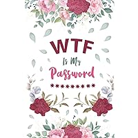 WTF Is My Password: Password Book Log Book Internet Password Organizer With Alphabetical Tabs Pocket Size, Internet Web And Online Website Username And Password Logbook Organizer