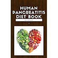 HUMAN PANCREATITIS DIET BOOK: Your dietitian guide to beating pancreatitis with diet includes recipes, meal plans, food list and how to get started HUMAN PANCREATITIS DIET BOOK: Your dietitian guide to beating pancreatitis with diet includes recipes, meal plans, food list and how to get started Kindle Paperback