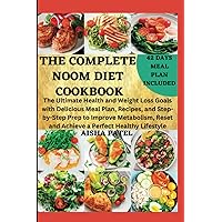 THE COMPLETE NOOM DIET COOKBOOK: The Ultimate Health and Weight Loss Goals with Delicious Meal Plan, Recipes and Step-by-Step Prep to Improve ... A PRO: DELICIOUS RECIPES FOR EVERYDAY MEAL) THE COMPLETE NOOM DIET COOKBOOK: The Ultimate Health and Weight Loss Goals with Delicious Meal Plan, Recipes and Step-by-Step Prep to Improve ... A PRO: DELICIOUS RECIPES FOR EVERYDAY MEAL) Paperback Kindle