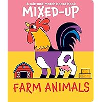 Mixed-Up Farm Animals (Mixed Up Mix & Match Board Books) Mixed-Up Farm Animals (Mixed Up Mix & Match Board Books) Board book