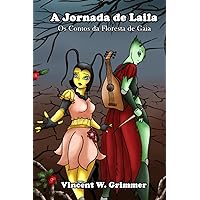 A Jornada de Laila: Os Contos da Floresta de Gaia (Portuguese Edition) A Jornada de Laila: Os Contos da Floresta de Gaia (Portuguese Edition) Kindle Paperback