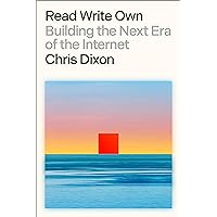 Read Write Own: Building the Next Era of the Internet Read Write Own: Building the Next Era of the Internet Hardcover Audible Audiobook Kindle Paperback