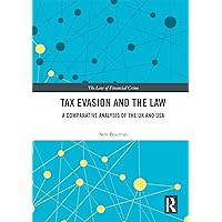 Tax Evasion and the Law: A Comparative Analysis of the UK and USA (ISSN) Tax Evasion and the Law: A Comparative Analysis of the UK and USA (ISSN) Kindle Hardcover