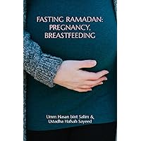 Fasting Ramadan: Pregnancy, Breastfeeding & You