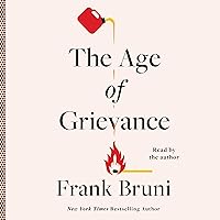 The Age of Grievance The Age of Grievance Hardcover Audible Audiobook Kindle Audio CD