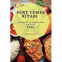 Hİnt Yemek Kİtabi 2022: Geleneksel Ve Orİjİnal Hİnt Tarİflerİ (Turkish Edition)